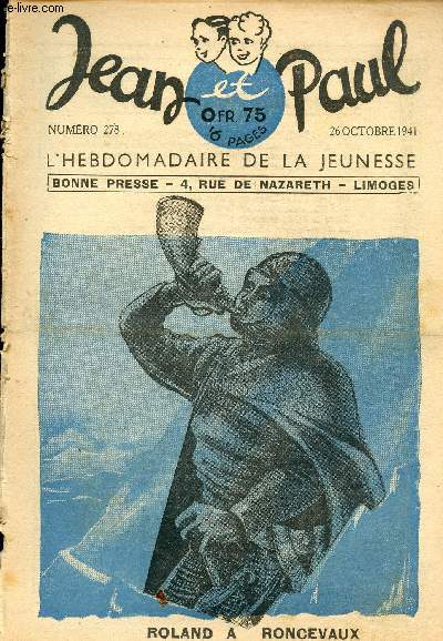 Jean et Paul, l'hebdomadaire de la jeunesse (Bayard) - n 278 - 26 octobre 1941 - La mort de Roland  Roncevaux - Comment l'eau des montagnes fait mouvoir les trains ? - Le grand Rantzau - ...
