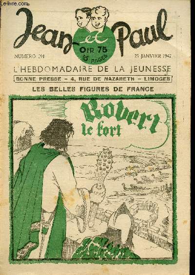 Jean et Paul, l'hebdomadaire de la jeunesse (Bayard) - n 291 - 25 janvier 1942 - Les belles figures de France, Robert le Fort, vainqueur des pirates normands - Un grand savant - ...