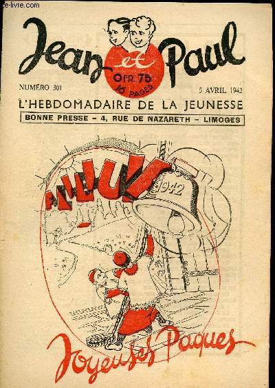 Jean et Paul, l'hebdomadaire de la jeunesse (Bayard) - n 301 - 5 avril 1942 - Joyeuses Pques - Saint Louis - La paque - Les castors - Le poids de la couronne - L'histoire de Jehan - ...