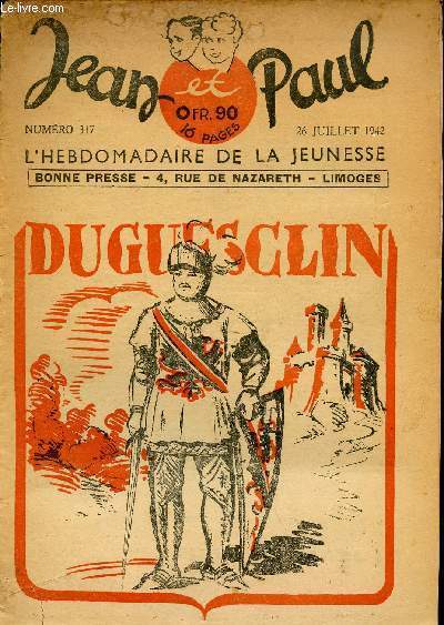 Jean et Paul, l'hebdomadaire de la jeunesse (Bayard) - n 317 - 26 juillet 1942 - Bertrand du Guesclin - Le vieux renard - L'exploit d'Alain - Les missionnaires franais en Indochine - ...