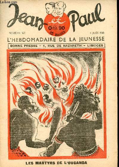 Jean et Paul, l'hebdomadaire de la jeunesse (Bayard) - n 362 - 6 juin 1943 - Les martyrs de l'Ouganda - Les iles franaises d'Ocanie - Le voilier fantome : la tempete - Votre eglise - Sainte Jeanne de Chantal - ...