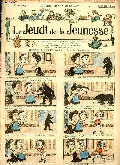 Le jeudi de la jeunesse - n 3 - 12 mai 1904 - Chasse  l'ours par John-Drawer - Le prince vilain - L'envie par Chevalier - Mariage manqu par Nzire - Besogne simplifie par Benjamin Rabier - Les maladies de Mme Crochue par Mauryce Motet - Le rve de Fr