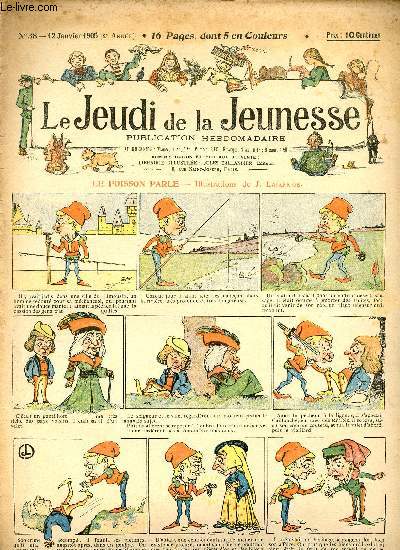 Le jeudi de la jeunesse - n 38 - 12 janvier 1905 - Le poisson parle par La Jarrige - Curiosit punie par Bristol - Brillant examen par Drawer - Le petit rat par Nzire - Le serpent par Beauvais - rose des neiges - Moustache et Krakra par Testevuide - ..