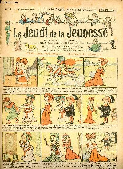 Le jeudi de la jeunesse - n 141 - 3 janvier 1907 - Un collier prcieux par Lajarrige - la vengeance de Marius par Motet - Extravagantes aventures d'Alcide trottinet par Jules de Gastyne - Les habits de la patronne par d'Aurian - Histoire tragico-burlesqu