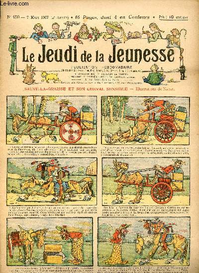 Le jeudi de la jeunesse - n 150 - 7 mars 1907 - Sauve-la-graisse et son cheval sensible par Nadal - L'orthographe de Toto par Drawer - La punition de la reine Bouton-d'Or par Lajarrige - L'hritage de l'ours Martin par Nzire - Athanase Tournesol entre