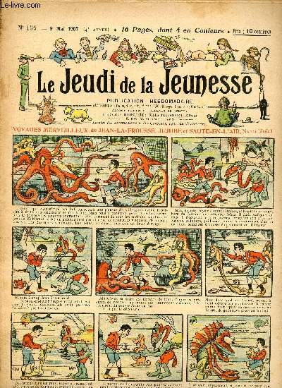 Le jeudi de la jeunesse - n 159 - 9 mai 1907 - Voyages merveilleux de Jean-La-Frousse, Jujube et Saute-en-l'air par Nadal - Comme quoi ceux qui veulent attraper les autres sont souvent attraps eux-mmes par Motet - le cirque Mabinette par G. Clavigny -