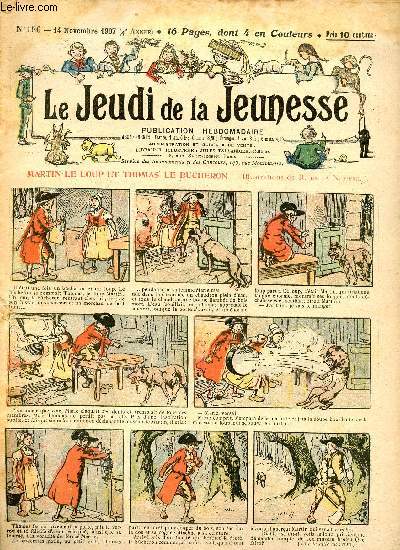 Le jeudi de la jeunesse - n 186 - 14 novembre 1907 - Martin le loup et Thomas le Bucheron par Nzire - De plus en plus vite par Nadal - Une bien mauvaise spculation par Lajarrige - paquerette et myosotis par Thomen - Une bonne leon par Barn - Les soul