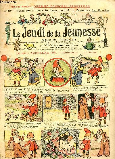 Le jeudi de la jeunesse - n 219 - 2 juillet 1908 - Le petit orgueilleux puni par Lajarrige - Deux petitis drle de la ville par Blondeau - Le monstre par Motet - Onsime Pourceau sportsman par Nzire - Les deux singes par Nadal - Un pari original par St