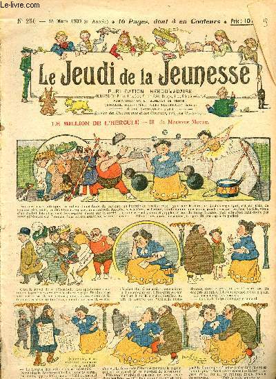 Le jeudi de la jeunesse - n 256 - 18 mars 1909 - Le million de l'Hercule par Motet - Le voyage de M. Franz Hippane par Nadal - Le comte Godefroy par Lajarrige - Grande bataille par thomen - La bande des charpes par Blondeau - M. Bobine a perdu la tte p