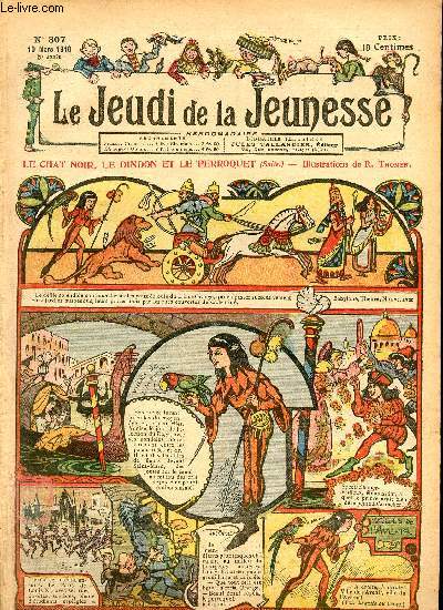 Le jeudi de la jeunesse - n 307 - 10 mars 1910 - Une excellente raison par Lajarrige - La fe aux oiseaux par Drawer - chasse bien moderne par Dig - La matine de Rominagrobis par Hall - Le parfait vanille par Steimer - Une aventure de Jupiter la malice