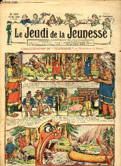 Le jeudi de la jeunesse - n 317 - 19 mai 1910 - L'hallucination de Nez-Froce par Nadal - Facheux dguisements par Steimer - Un bon petti camarade par Drawer - L'oie et le bton par Dig - Pour tre un grand seigneur par Nzire - Les ficelles et le cousi