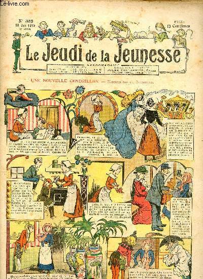 Le jeudi de la jeunesse - n 323 - 30 juin 1910 - Une nouvelle cendrillon par Blondeau - Pour plaire au roi par Thomen - Tte de turc par Dig - Sbastien Laporte porte la porte par Drawer - La maison hante par Steimer - Fleur de ronce par Nzire - Singu