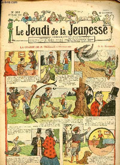 Le jeudi de la jeunesse - n 357 - 23 fvrier 1911 - La chasse de M. Ficelle par Blondeau - Un brigand clbre - Les exploits d'Ernestine par Steimer - Un cousin du diable par Lajarrige - Une vilaine grimace par Dig - Aprs la soire chez les Decalf par N