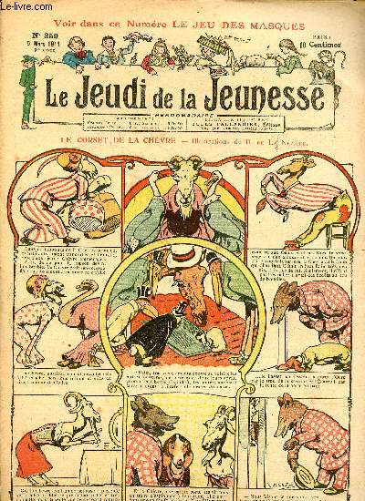 Le jeudi de la jeunesse - n 359 - 9 mars 1911 - Le corset de la chvre par Nzire - Manoirs et Chteaux - Une chasse trange par Steimer - Un traitement gai par Drawer - Le progrs par Dig - Le marquis des beignets et le tapissier par Thomen - Un beau m