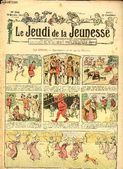 Le jeudi de la jeunesse - n 396 - 23 novembre 1911 -La corde par Nzire - Deux frres - Les quatre noms de Seakim Falleh par Blondeau - Toc toc toc ! Entrez ! par Drawer - Sans piti par Dig - Deuxime soire, le XVIe sicle par Thomen - Tilutin, le pr