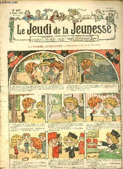 Le jeudi de la jeunesse - n 407 - 8 fvrier 1912 - La poupe condamne par Drawer - L'argent du voleur - Le brave cantonnier par Thomen - Une soixante-chevaux par Lajarrige - Trop de chance par Dig - Sampo rend visite au roi des neiges par Nzire - Tilu