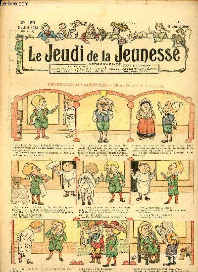 Le jeudi de la jeunesse - n 480 - 3 juillet 1913 - Vengeance de cuisinier par Lajarrige - Etienne Marcel par Martinval - Un fameux chien de Garde par Nadal - Un centaure par Dig - Le mendiant ingnieux par Landelle - Henri le quatrime par Steimer - La c