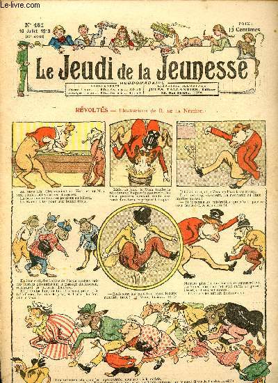 Le jeudi de la jeunesse - n 481 - 10 juillet 1913 - Rvolts par Nzire - Louix XI par Martinval - trop d'lgance par Drawer - Bon chasseur par Asy - La lunette par Dig - Landry fait un hritage par Steimer - La vocation par Lajarrige - Le coupable par