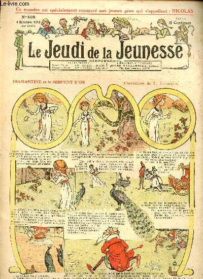 Le jeudi de la jeunesse - n 502 - 4 dcembre 1913 - Diamantine et le serpent d'or par Lajarrige - La biche blanche par Vermandois - Le mandat par Motet - Les deux roses par Drawer - La belle ennemie eu Roy - Le mieux est souvent l'ennemi du bien par Asy