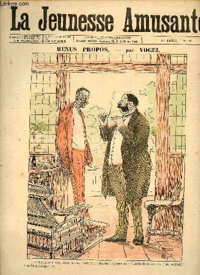 La jeunesse amusante - n 47 - Menus propos par Vogel - Les tapes de Mme Tambour par G. Le Faure - Le roi des chemins de fer par Marcel de Prmarie - De Paris  Belfort par M. Radiguet / Le bon guide par A. Robida - Une bte galeuse par Pierre Loti - Le