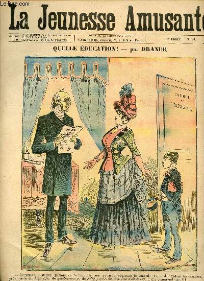 La jeunesse amusante - n 69 - Quelle ducation ! par Draner - Les tapes de Mme Tambour par G. Le Faure - Au pays du corail, Trsor Cach par Louis Noir - Le crocodile bienfaisant par Barr - ...