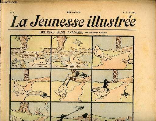 La Jeunesse Illustre - n 8 - 19 avril 1903 - Histoires sans paroles par Rabier - Les deux mousses par Leguey - Comdie enfantine par Joliclerc - Grandeur et dcadence du Gnral Duracuir par Monnier - L'oiseau en cage par Omry - La cartouchire par Sell