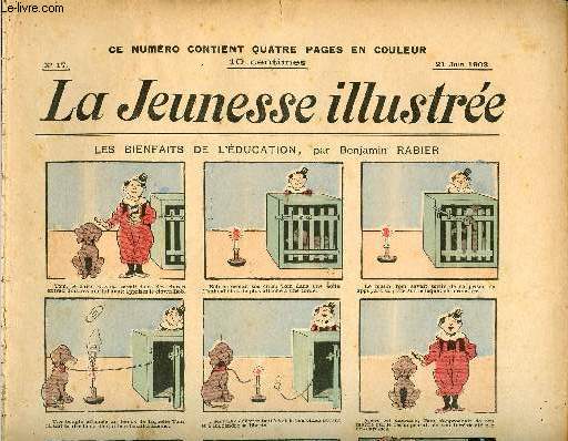 La Jeunesse Illustre - n 17 - 21 juin 1903 - Les bienfaits de l'ducation par Rabier - Histoire d'un gourmand par Monnier - Yvonnec l'a chpp belle par Barn - La montre merveilleuse par Joliclerc - Suzon l'ouvirre par Leguey - Un terrible chasseur par