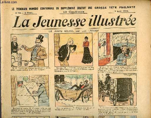 La Jeunesse Illustre - n 76 - 7 aot 1904 - Le juste milieu par Leguey - Le chevalier blanc par Pierre Desclaux - Les drames de la mer - La musique  Grgoire ou les dsobssants punis par Motet - Les grandes inventions par Rabier - ...