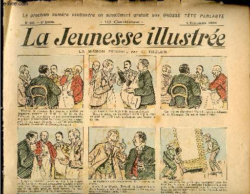 La Jeunesse Illustre - n 80 - 4 septembre 1904 - La maison perdue par Thlem - L'oblisque - A propos d'un oeuf - le chapeau de M. Dupont par Durval - Les msaventures de Cocorico par Rabier - ...