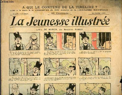 La Jeunesse Illustre - n 100 - 22 janvier 1905 - L'oeil de Marius par Rabier - Le locataire mystrieux par Valverane - Demande en mariage par Jean Rosnil - Un dgt, La curiosit de Lily occasionne une catastrophe par Motet - Jeu calme et jeu violent pa