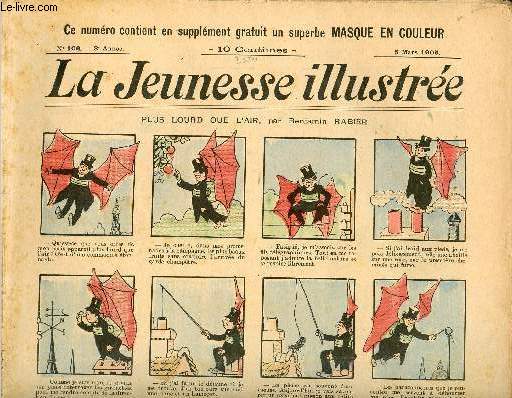 La Jeunesse Illustre - n 106 - 5 mars 1905 - Plus lourd que l'air par Rabier - Le thtre de Noy de Kokaud par Moriss - victoire par Falco - Le malin grenadier par Ri - ...