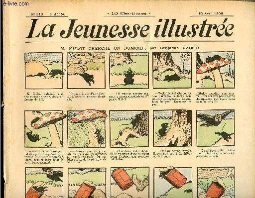 La Jeunesse Illustre - n 112 - 10 avril 1905 - M. Mulot cherche un domicile par Rabier - Le rentier et l'apache d'aprs la fable Le Coq et le Renard de LaFontaine - L'aventure de James Pigott par Jean Rosnil - Le flair du policier par Leguey - Un mauva