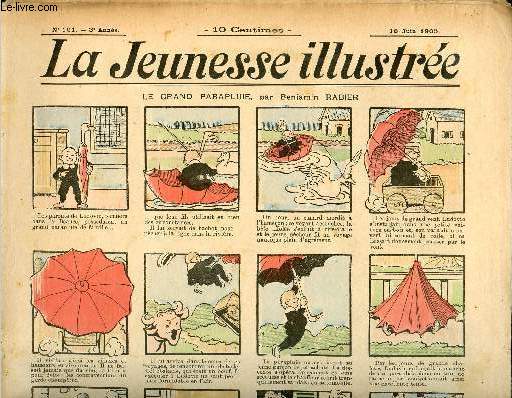 La Jeunesse Illustre - n 121 - 18 juin 1905 - Le grand parapluie par Rabier - Le truc de Bobchard - Histoire de Cocorico, Cocoriquette et du seigneur Loup par Cyr - Les btes se vengent ou le mariage manqu par Falco - Lgende du mauvais gaspard - Yve