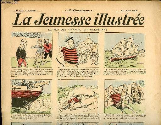 La Jeunesse Illustre - n 126 - 23 juillet 1905 - Le roi des orangs par Valverane - Un quiproquo scientifique par Le Focain - Le bon magicien par Kotek - Le caneton perdu par Rabier - ...