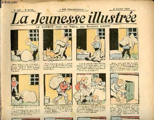 La Jeunesse Illustre - n 137 - 8 octobre 1905 - Le curieux pris au pige par Rabier - Le poisson, l'oiseau, l'cureuil, la souris et le bon Rmy (vieilles lgende) - Les anglais et les bretons - Les tribulations d'un chapeau par Falco - la phrase fleuri