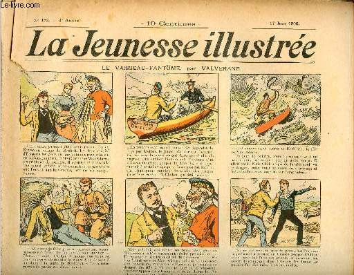 La Jeunesse Illustre - n 173 - 17 juin 1906 - Le vaisseau-fantme par Valverane - Le monde  l'envers par Cyr - La mariage du prince Albric par Henri Jousset - La poupe modle par Leguey - un homme qui a le bras long par Rabier - ...