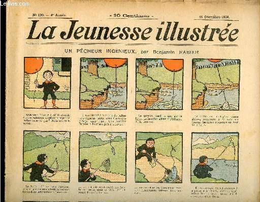 La Jeunesse Illustre - n 199 - 16 dcembre 1906 - Un pcheur ingnieux par Rabier - Amde le farceur par Motet - Cadmium et Prosper par Moriss - Ami des btes par Monnier - N05,095 srie 17 par Jolicler - ...