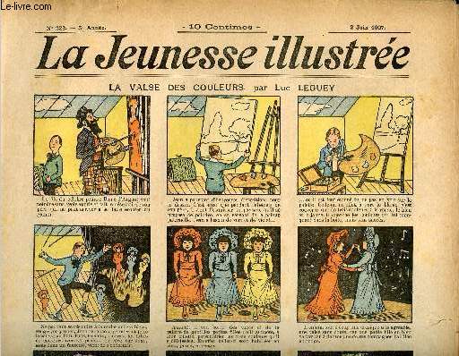 La Jeunesse Illustre - n 223 - 2 juin 1907 - la valse des couleurs par Leguey - Comment Prosper convainquit son oncle par Moriss - Le gigot par Francheville - Le diamant rouge - Les habits du roi Dagobert par Valverane - Jean Simplet par Rabier - ...