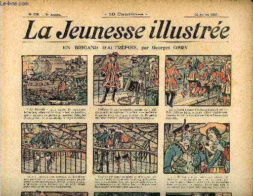 La Jeunesse Illustre - n 229 - 14 juillet 1907 - Un brigand d'autrefois par Omry - La poudre d'or par Monnier - le pommier de M Loyal (scne de cirque) par Leguey - 14 juillet par Rabier - ...
