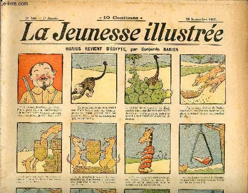 La Jeunesse Illustre - n 240 - 29 septembre 1907 - Marius revient d'Egypte par Rabier - Un homme intrpide par Jolicler - Le monstre et la fleur par Falco - Une opration heureuse - Le menuisier avare par leguey - Le gneur par Ly - ...