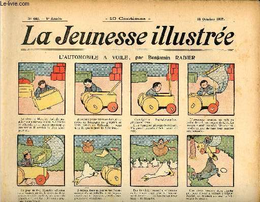 La Jeunesse Illustre - n 242 - 13 octobre 1907 - L'automobile  voile par Rabier - La boule de sureau par Monnier - La fe Malice - Altothas - Le moyen de Rapineau par Moriss - ...