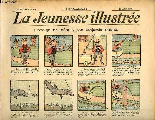 La Jeunesse Illustre - n 288 - 30 aot 1908 - Histoire de pche par Rabier - Svre leon par Cyr - Les avatars d'un mouchoir de dentelles par Thlem - Le fianc de Clarisse par Omry - Un coup de tte par Laure Bajolot - La toilette improvise par Legue