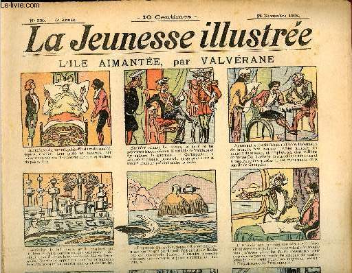 La Jeunesse Illustre - n 300 - 22 novembre 1908 - L'le aimante par Valvrane - L'aimant par Monnier - L'homme sauvage par Thlem - Les rochers de Karrigou par Motet - Trop gnreux par Rabier - ...