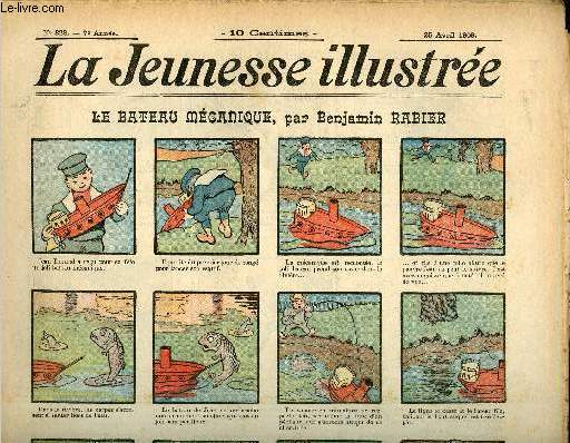 La Jeunesse Illustre - n 322 - 25 avril 1909 - Le bateau mcanique par Rabier - Pourquoi M. Bonnebille est rest garon par Cyr - Le charlatan Edgard, M. Benjoin et son neveu Henri - Un faux mendiant par Hameau - Le reporter tenace et le savant ttu -