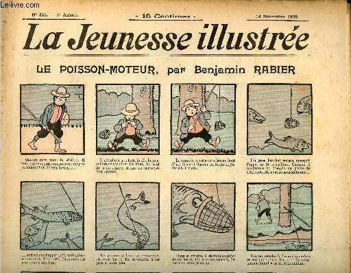 La Jeunesse Illustre - n 351 - 14 novembre 1909 - Le poisson-moteur par Rabier - Les pince-nez par Thelem - Le chne au coeur d'or par Motet - L'aigle royal par valvrane - Le sergent Flic et le soldat Dublason par Leguey - ...