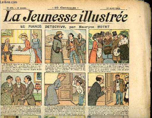 La Jeunesse Illustre - n 373 - 17 avril 1910 - Le fianc dtective par Motet - La poterie gallo-romaine par Moriss - le secrtaire de M; ornitti par Valvrane - Le pt de lapin par Thelem - Le testament de l'cuyer (scne de cirque) par Rabier - ...