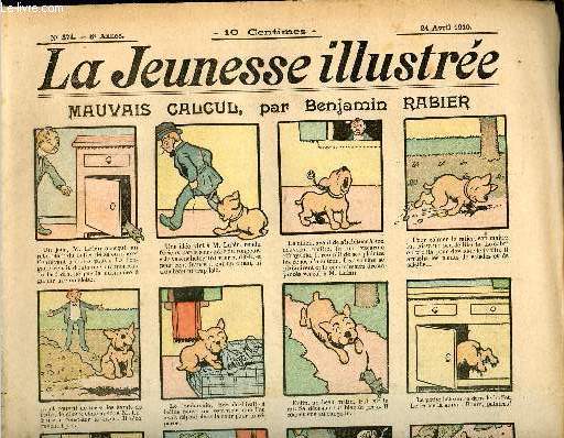 La Jeunesse Illustre - n 374 - 24 avril 1910 - Mauvais calcul par Rabier - Le green Diamond, aventures d'un chercheurs d diamants par Rosnil - La sarbacane de Robert par Leguey - Les orgues de feu par valvrane - La monnaie de sa pice par Falco - Evasi