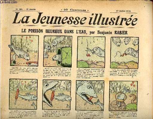 La Jeunesse Illustre - n 386 - 17 juillet 1910 - Le poisson heureux dans l'eau par Rabier - Une famille vraiment nergtique par Savignon - Le voleur vol par Cyr - La potion - Les trois gentilhommes pauvres - le voleur dmasqu par valvrane - ...