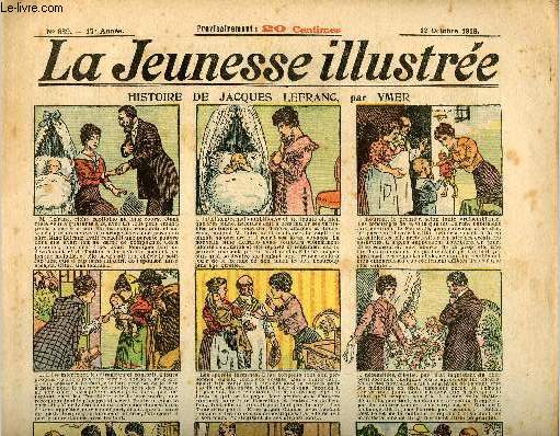 La Jeunesse Illustre - n 839 - 12 octobre 1919 - Histoire de Jacques Lefranc par Ymer - Le masque par Quesnel - Les deux lgionnaires - La bourre accusatrice par Hallez - ...