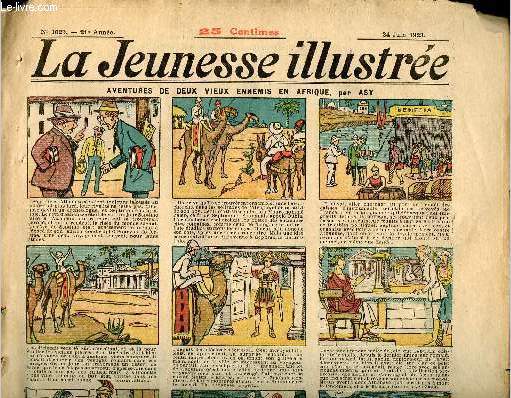 La Jeunesse Illustre - n 1029 - 24 juin 1923 - aventures de deux vieux ennemis en Afrique par Asy - L'exprience - La vengeance du torador par Falco - Le voleur de raisons par Carbodio - ...